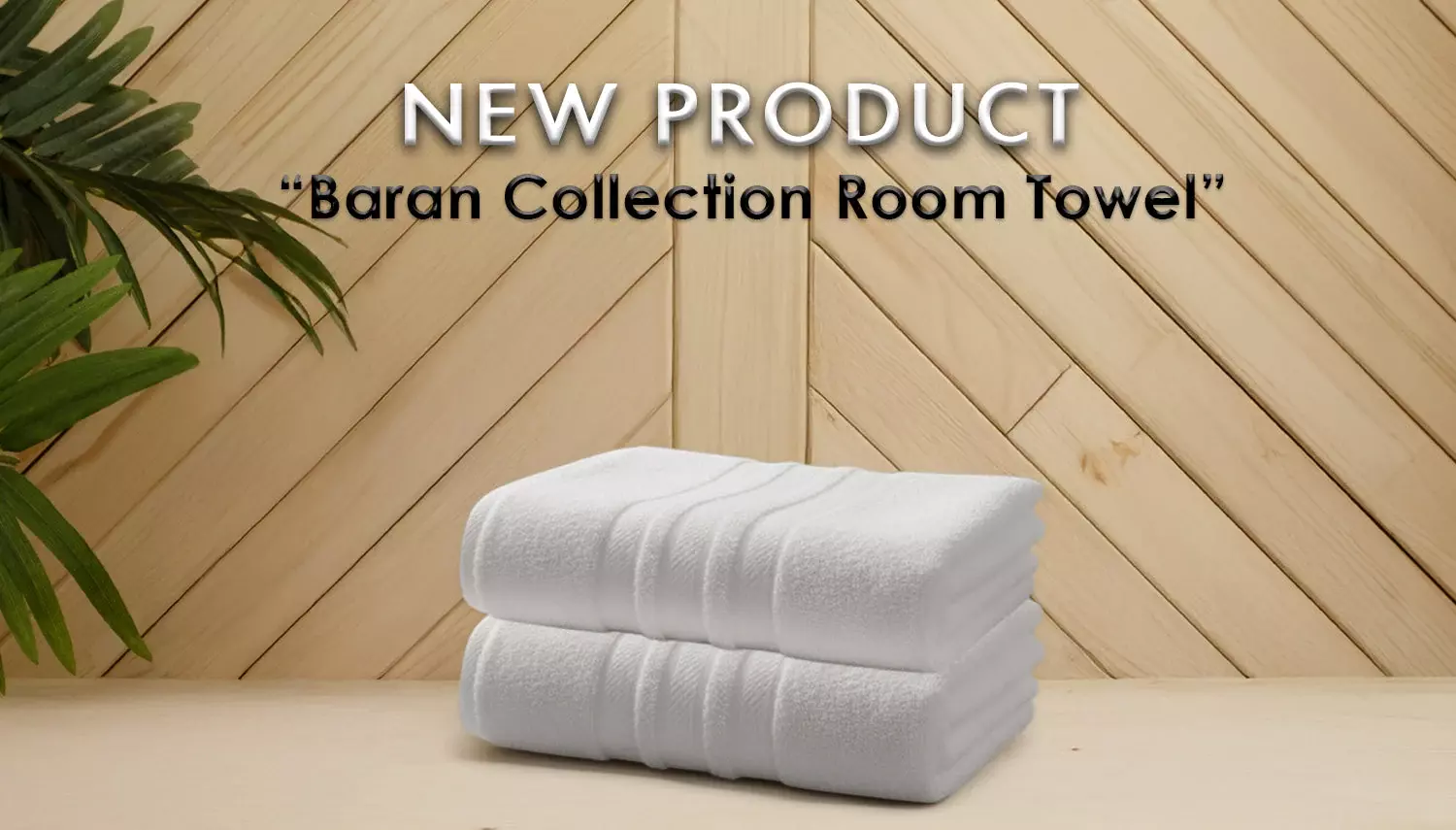 Globaltex Fine Linens Unveils the All-New Baran Room Towel Collection